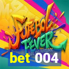 bet 004